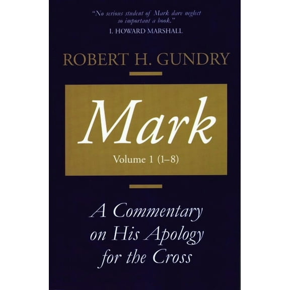 Mark: A Commentary on His Apology for the Cross, Volume 1, (Paperback)