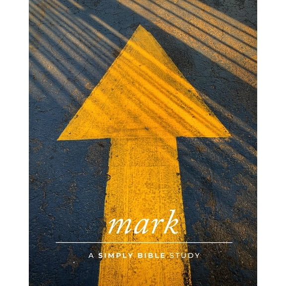Mark: A Simply Bible Study, (Paperback)