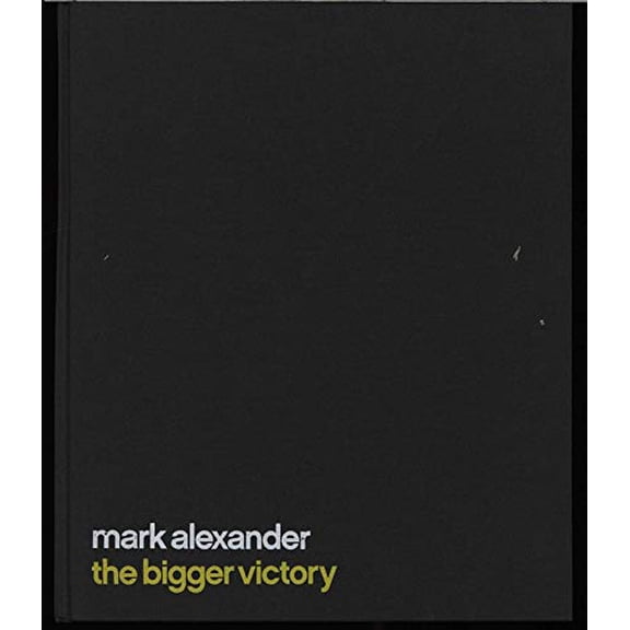 Mark Alexander: The Bigger Victory - Bull, Malcolm