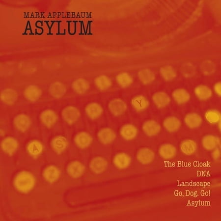 Mark Applebaum - Asylum - Music & Performance - CD