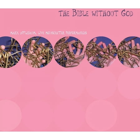 Mark Applebaum - Bible Without God - Music & Performance - CD