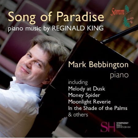 Mark Bebbington - Song of Paradise: Piano Music By Reginald King - Music & Performance - CD