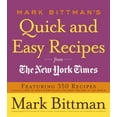 thumbnail image 1 of Pre-Owned Mark Bittman's Quick and Easy Recipes from the New York Times: Featuring 350 Recipes from the Author of How to Cook Everything and the Best Recipes in (Paperback) 0767926234 9780767926232, 1 of 1
