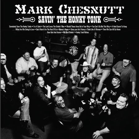 Mark Chesnutt - Savin' The Honky Tonk - Music & Performance - CD