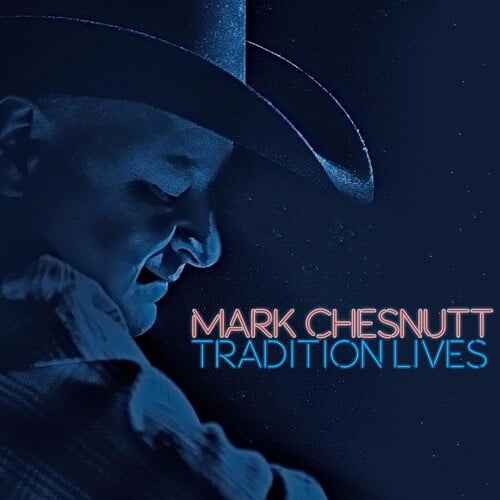 Mark Chesnutt - Tradition Lives - Music & Performance - CD