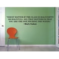 thumbnail image 1 of Mark Cuban Quote Glass is Half Empty Half Full Life Motivation Inspiration Quotes Wall Decal Vinyl Art Sticker Design for Boys/Girls Room Home Bedroom Decor Wall Art Mural Decoration Size (17x30 inch), 1 of 1
