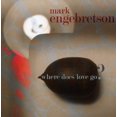 thumbnail image 1 of Mark Engebretson - Where Does Love Go - Music & Performance - CD, 1 of 1