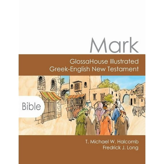 Mark: GlossaHouse Illustrated Greek-English New Testament (Paperback)