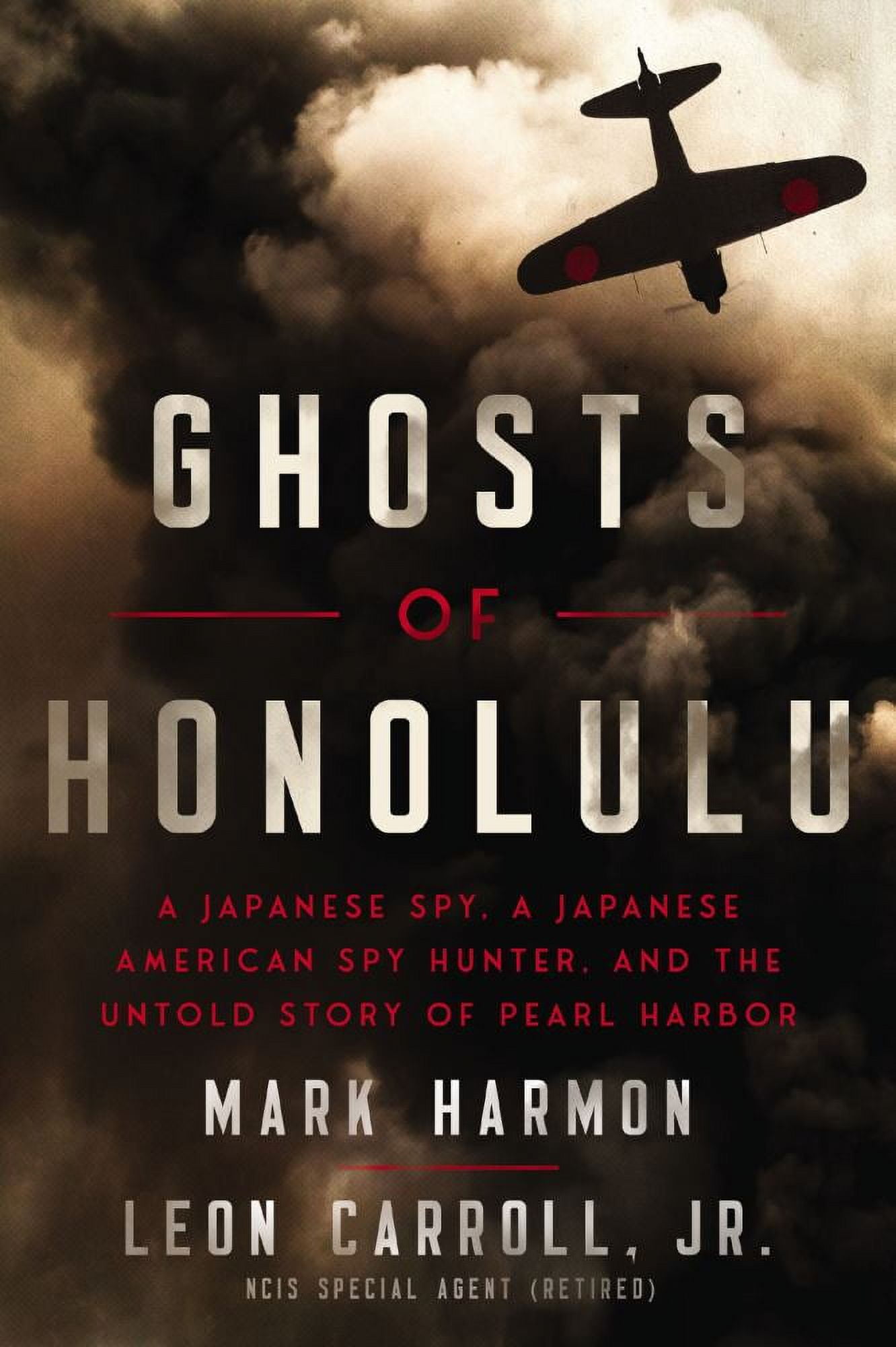 Mark Harmon: Ghosts of Honolulu: A Japanese Spy, a Japanese American Spy Hunter, and the Untold Story of Pearl Harbor (Hardcover)