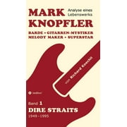 Mark Knopfler Band 1, Dire Straits - das 552 Seiten starke Buch Barde, Gitarren-Mystiker, Melody Maker, Superstar - M, Hardcover