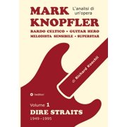 Mark Knopfler Volume 1, Dire Straits - lemozionante opera di 526 pagine, traduzione italiana Bardo celtico, guitar h, Paperback