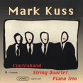 thumbnail image 1 of Mark Kuss - Mark Kuss: Contraband; String Quartet; Piano Trio [CD], 1 of 1