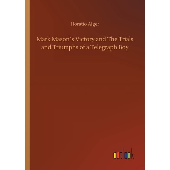 Mark Masons Victory and The Trials and Triumphs of a Telegraph Boy (Paperback)