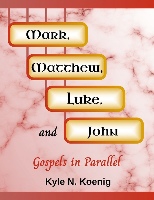 Mark, Matthew, Luke, and John: Gospels in Parallel, (Paperback)