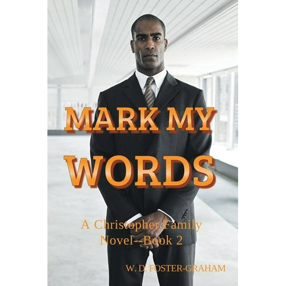 Mark My Words: A Christopher Family Novel Book 2 (Paperback) by W D Foster-Graham