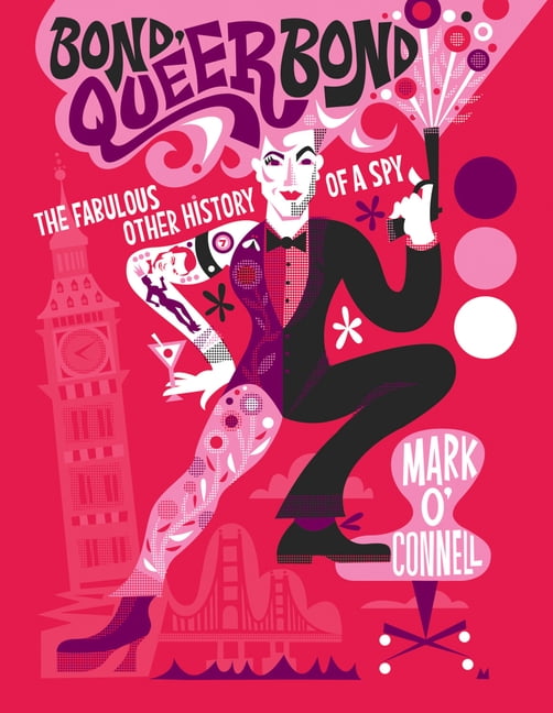 Bond, Queer Bond: The Fabulous Other History of a Spy, (Hardcover)