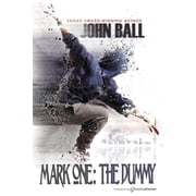 Mark One The Dummy Paperback 1612329969 9781612329963 John Ball