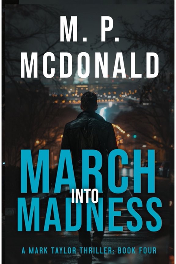 Mark Taylor March Into Madness: Book Four of the Mark Taylor Series, Book 4, (Paperback)