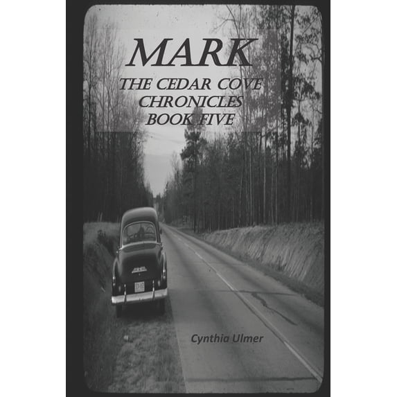 Mark: The Cedar Cove Chronicles, Book Five (Paperback) by Cynthia Ulmer
