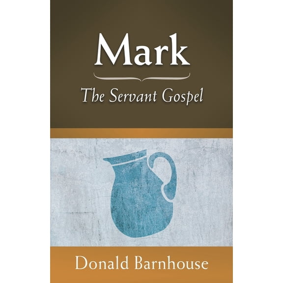 Mark: The Servant Gospel, (Paperback)