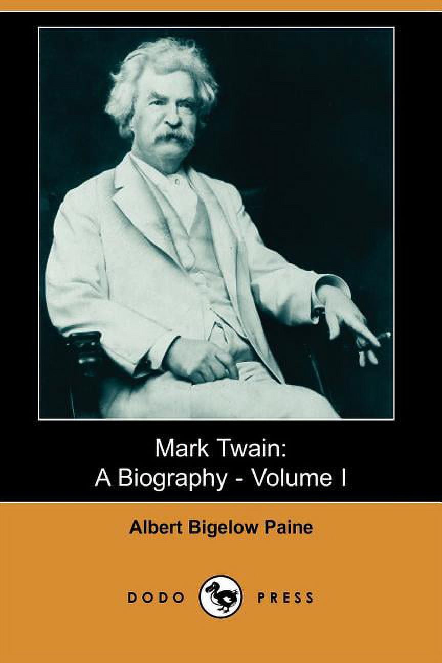 Mark Twain : A Biography - Volume I (Dodo Press) (Paperback) - Walmart.com