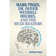 thumbnail image 1 of Mark Twain, Dr. Oliver Wendell Holmes, and the Head Readers: Literature, Humor, and Faddish Phrenology, (Hardcover), 1 of 1