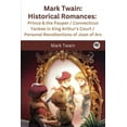 thumbnail image 1 of Mark Twain : Historical Romances: Prince & the Pauper / Connecticut Yankee in King Arthur's Court / Personal Recollections of Joan of Arc (Paperback), 1 of 1