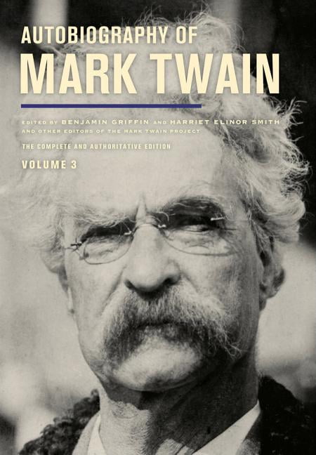 Mark Twain Papers Autobiography of Mark Twain, Volume 3: The Complete and Authoritative Edition Volume 12, Book 12, (Hardcover)