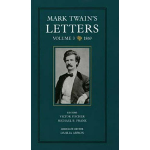 Mark Twain Papers Mark Twain's Letters, Volume 3: 1869 Volume 9, Book 9, (Hardcover)