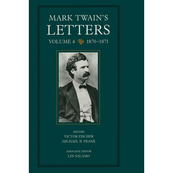 Mark Twain Papers Mark Twain's Letters, Volume 4: 1870-1871 Volume 9, Book 9, (Hardcover)