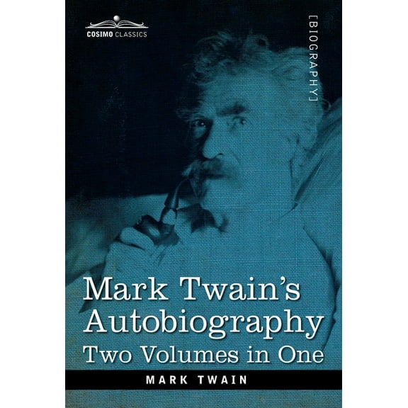 Mark Twain's Autobiography: Two Volumes in One, (Hardcover)