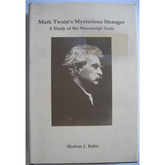 Pre-Owned Mark Twain's Mysterious Stranger : A Study of the Manuscript Texts (Hardcover) 9780826202369