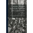 thumbnail image 1 of Mark Twain's Pleasure Trip On The Continent: The Complete Work Previously Issued Under The Title Of The Innocents Abroad, (Hardcover), 1 of 1
