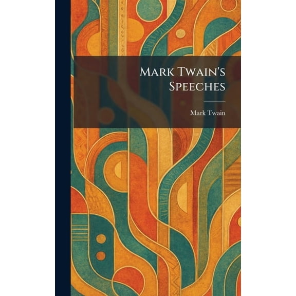 Mark Twain's Speeches, (Hardcover)