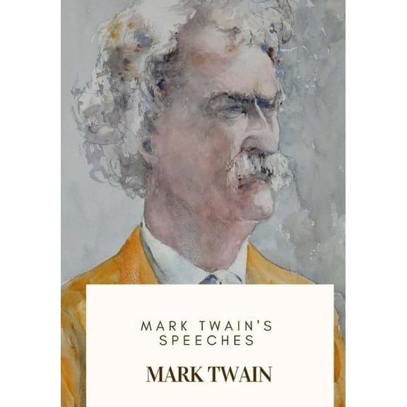 Mark Twain's Speeches, (Paperback)