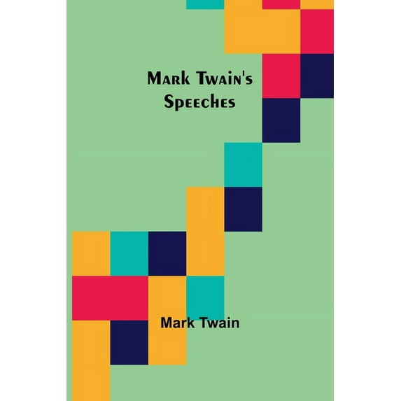 Mark Twain's Speeches, (Paperback)