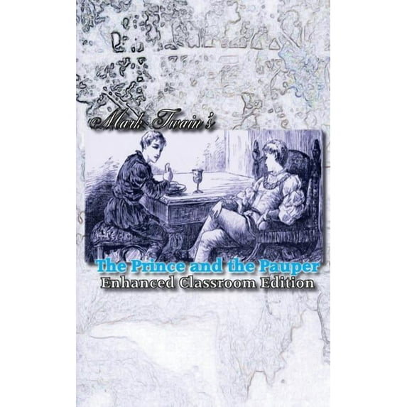 Mark Twain's The Prince and the Pauper - Enhanced Classroom Edition (Paperback)