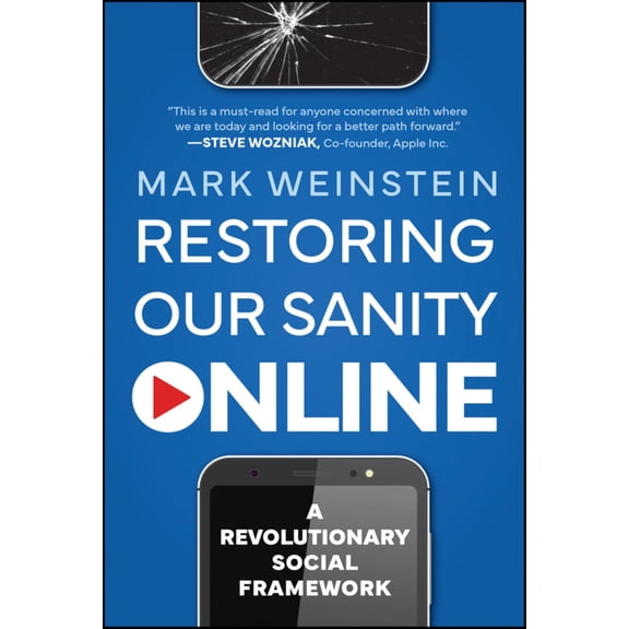 Mark Weinstein: Restoring Our Sanity Online: A Revolutionary Social Framework (Hardcover)
