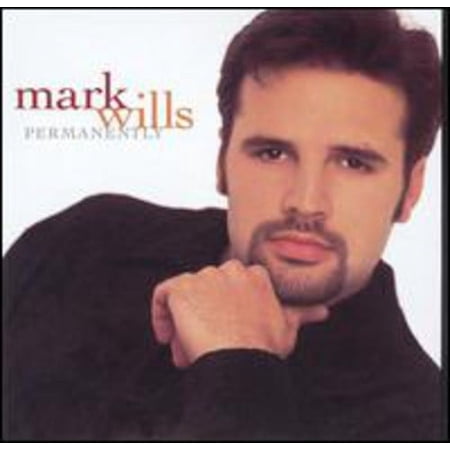 Mark Wills - Permanently - Music & Performance - CD