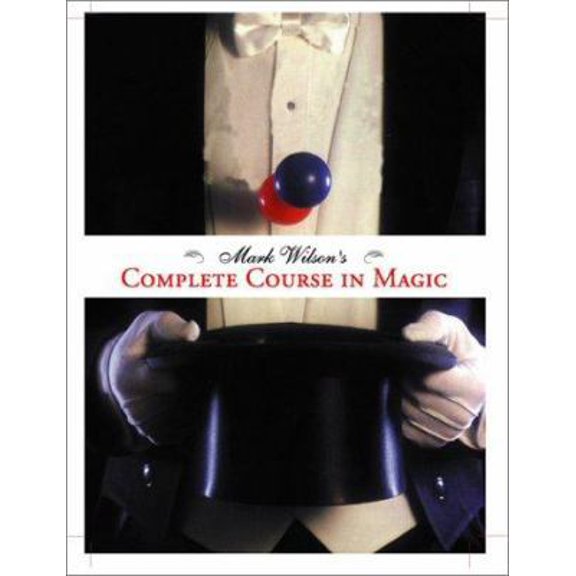 Pre-Owned Mark Wilson's Complete Course in Magic: 50th Anniversary Edition (Paperback) 0762414553 9780762414550