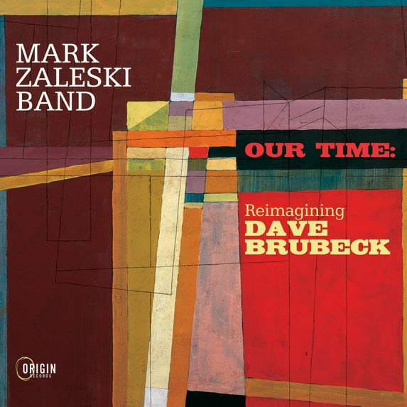 Mark Zaleski - Our Time: Reimagining Dave Brubeck - Music & Performance - CD
