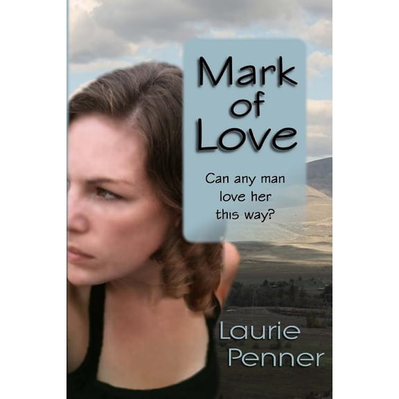 Mark of Love Paperback 1505495792 9781505495799 Laurie Penner