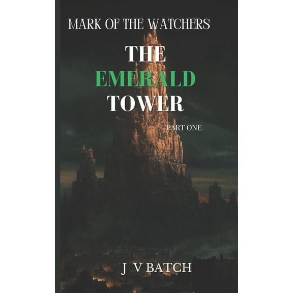 Mark of the Watchers Mark of the Watchers: The Emerald Tower -part one, Book 3, (Paperback)