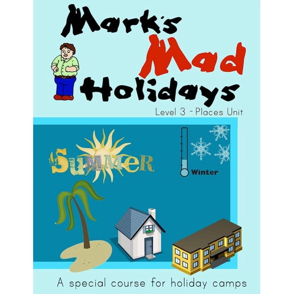 Mark's Mad Holidays - Level 3 - Places Unit, (Paperback)