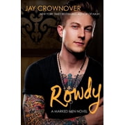 Marked Men Rowdy, Book 5, Paperback