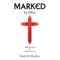 thumbnail image 1 of Marked by Him : A Life Laid Down & a Heart Sold Out, 1 of 1