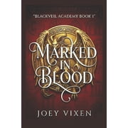 Blackveil Academy Marked in Blood A Dark Fated Mates Enemies to Lovers Vampire Reverse Harem Why Choose Paranormal Romance, Book 1, Paperback