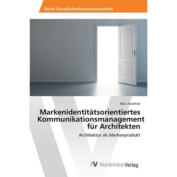 Markenidentitätsorientiertes Kommunikationsmanagement für Architekten (Paperback)