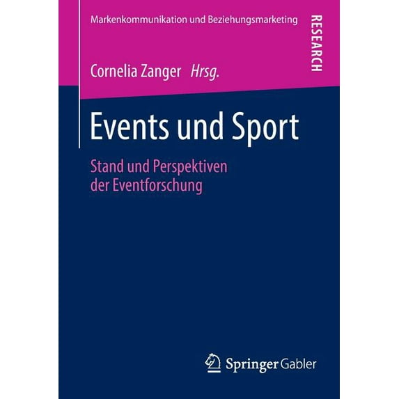 Markenkommunikation Und Beziehungsmarket Events Und Sport: Stand Und Perspektiven Der Eventforschung, (Paperback)