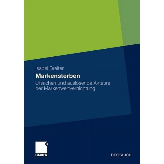 Markensterben: Ursachen Und Auslösende Akteure Der Markenwertvernichtung, (Paperback)